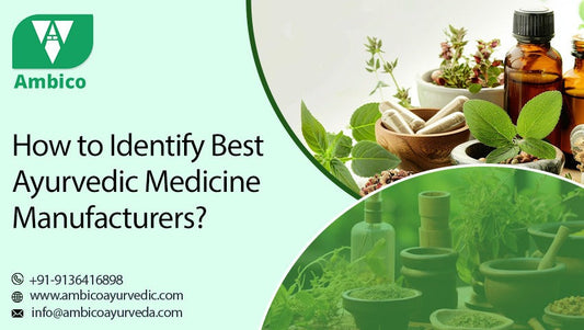 How to Identify Best Ayurvedic Medicine Manufacturers?