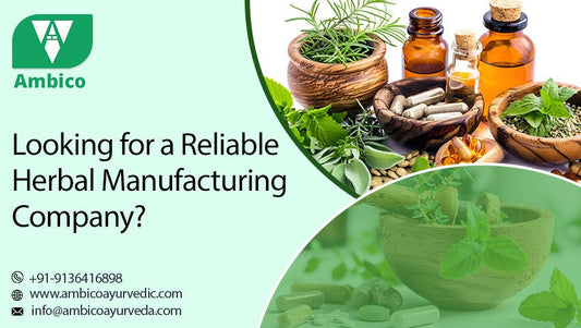 Looking for a Reliable Herbal Manufacturing Company?