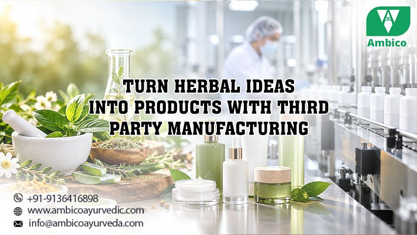 Turn Herbal Ideas into Products with Third Party Manufacturing