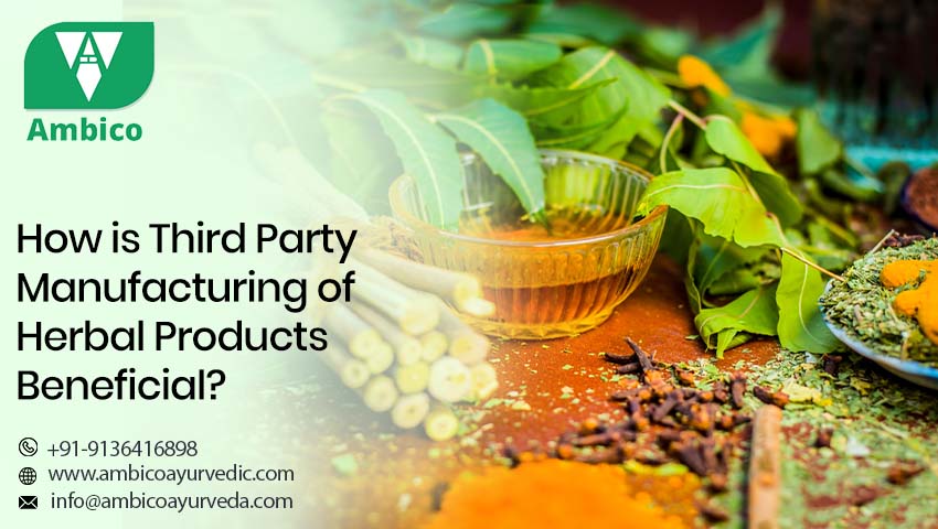 How is Third Party Manufacturing of Herbal Products Beneficial?