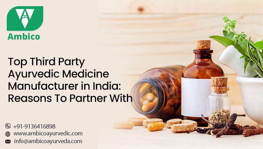 Top Third Party Ayurvedic Medicine Manufacturer in India Reasons To Partner With